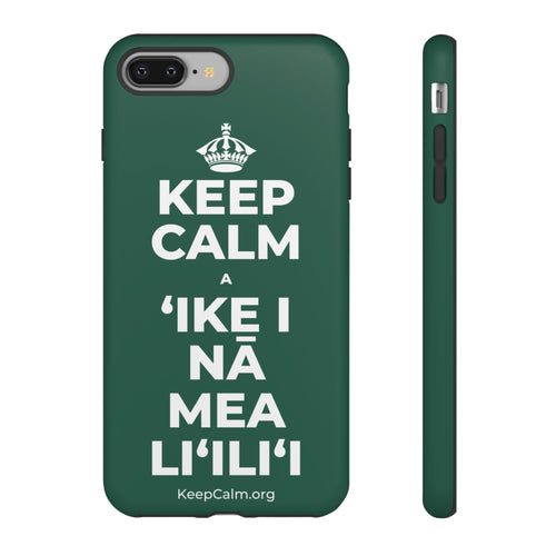 KEEP CALM A ʻIKE I NĀ MEA LIʻILIʻI Phone Case