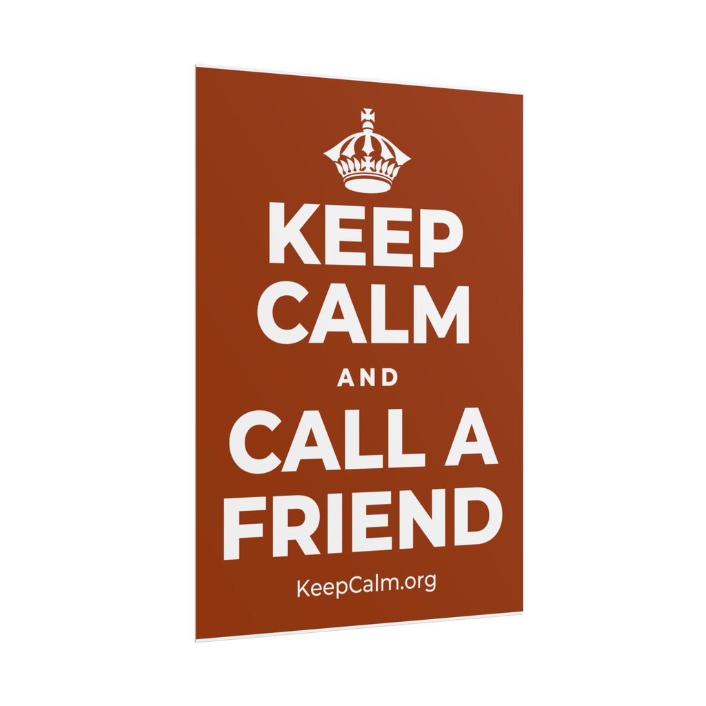 KEEP CALM AND CALL A FRIEND Poster