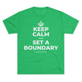 KEEP CALM AND SET A BOUNDARY Tri-Blend Tee