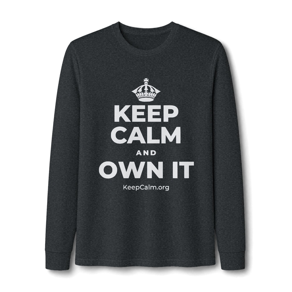 KEEP CALM AND OWN IT Long Sleeve Tee