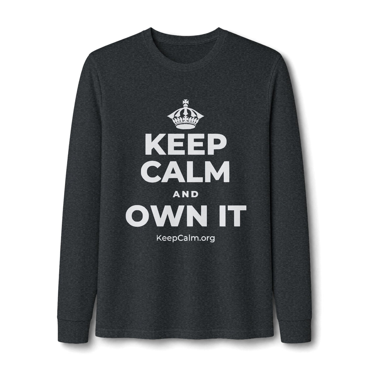 KEEP CALM AND OWN IT Long Sleeve Tee