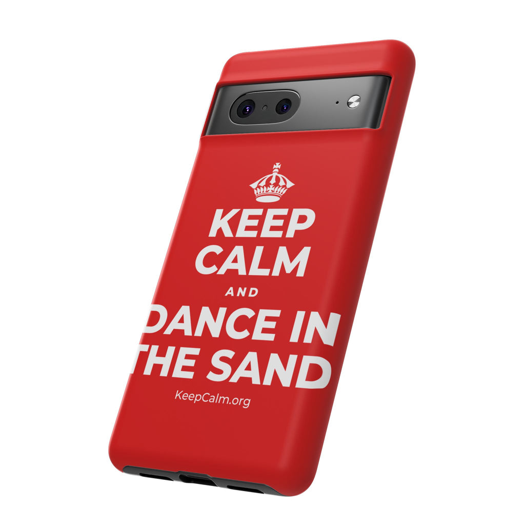 KEEP CALM AND DANCE IN THE SAND Phone Case