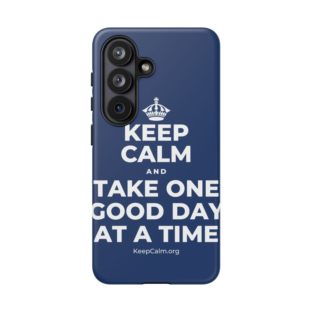 KEEP CALM AND TAKE ONE GOOD DAY AT A TIME Phone Case