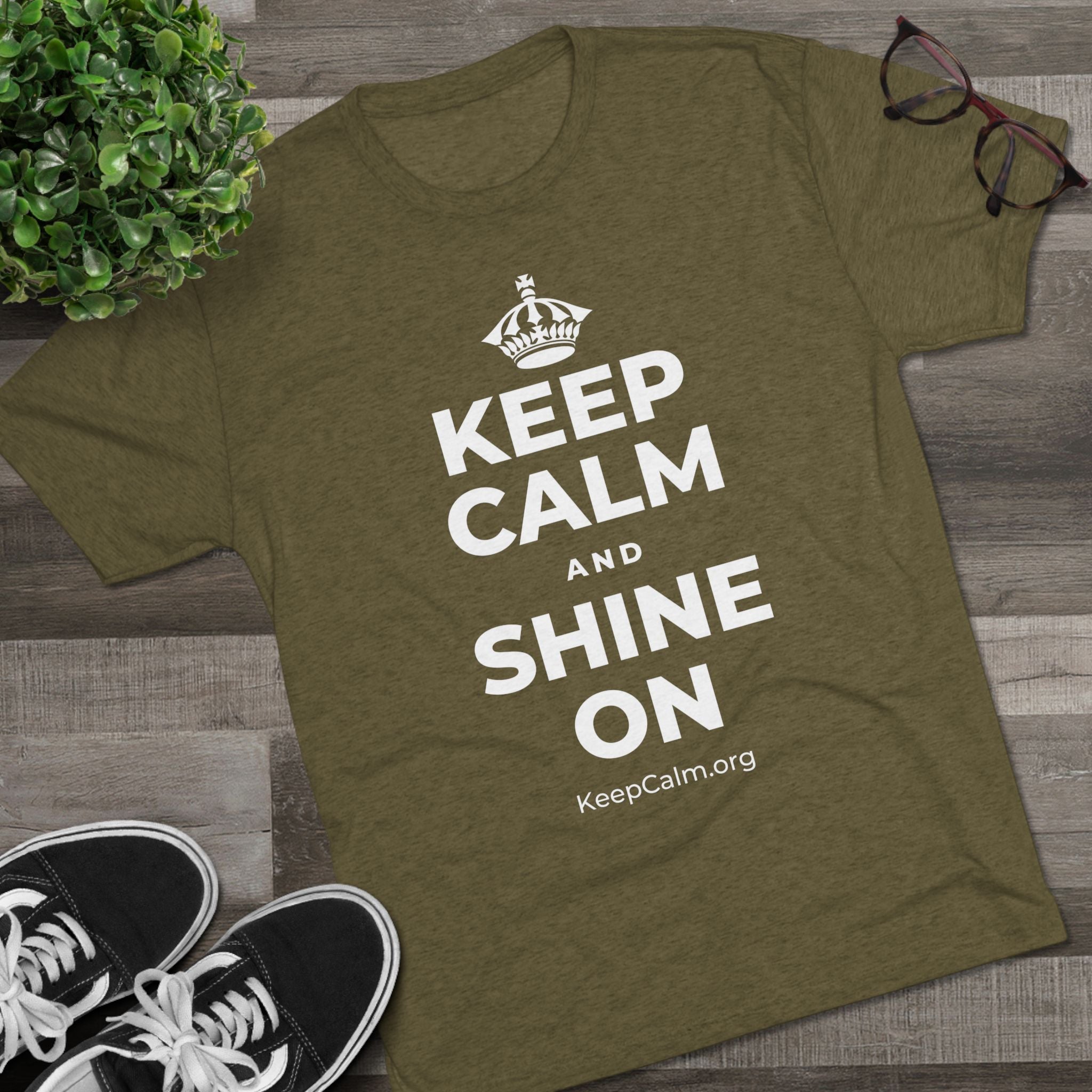 KEEP CALM AND SHINE ON Tri-Blend Tee