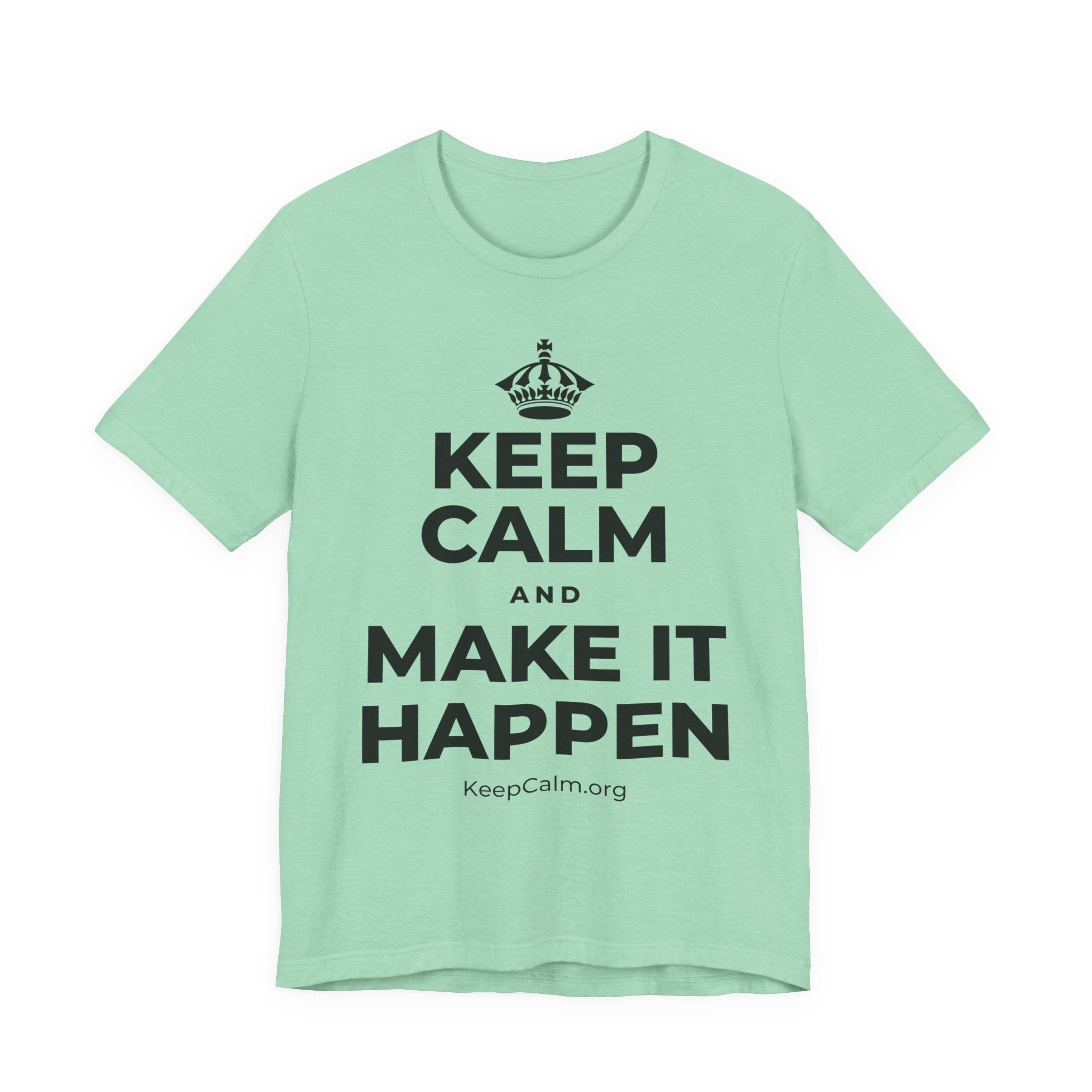 KEEP CALM AND MAKE IT HAPPEN T-Shirt (Baby Blue–Silver)