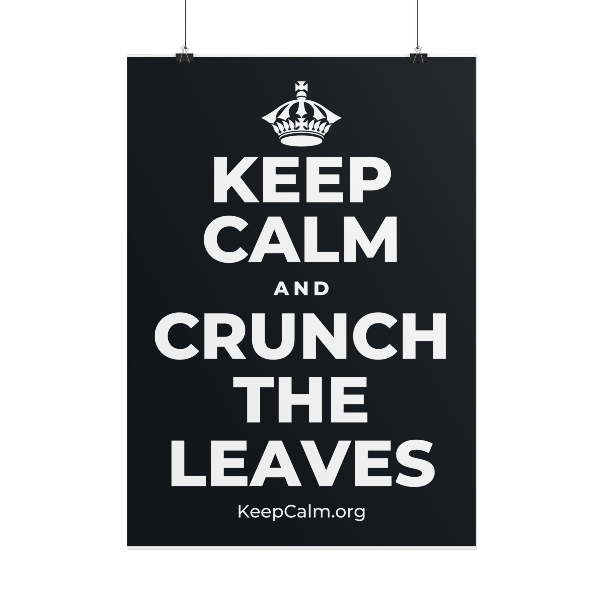 KEEP CALM AND CRUNCH THE LEAVES Poster (Dark)