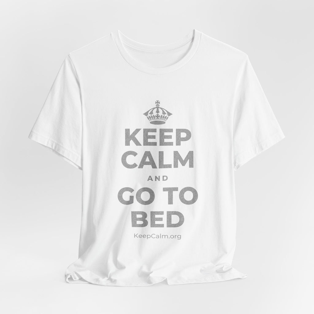 KEEP CALM AND GO TO BED T-Shirt (White–Asphalt)