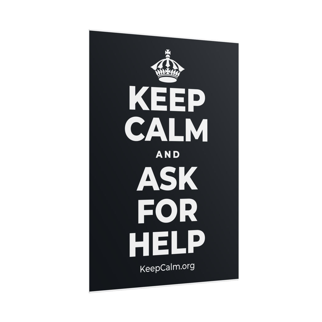 KEEP CALM AND ASK FOR HELP Poster (Dark)