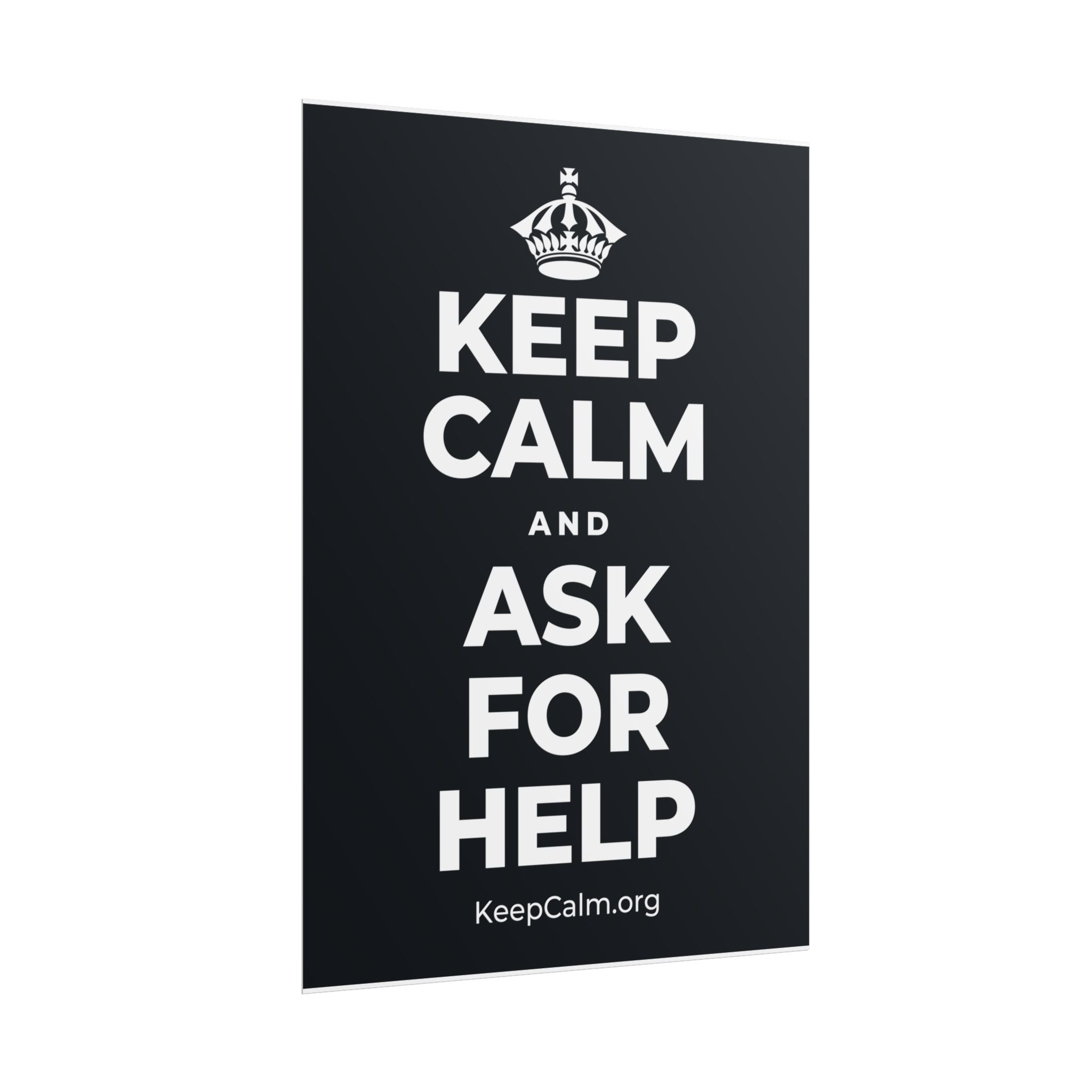 KEEP CALM AND ASK FOR HELP Poster (Dark)