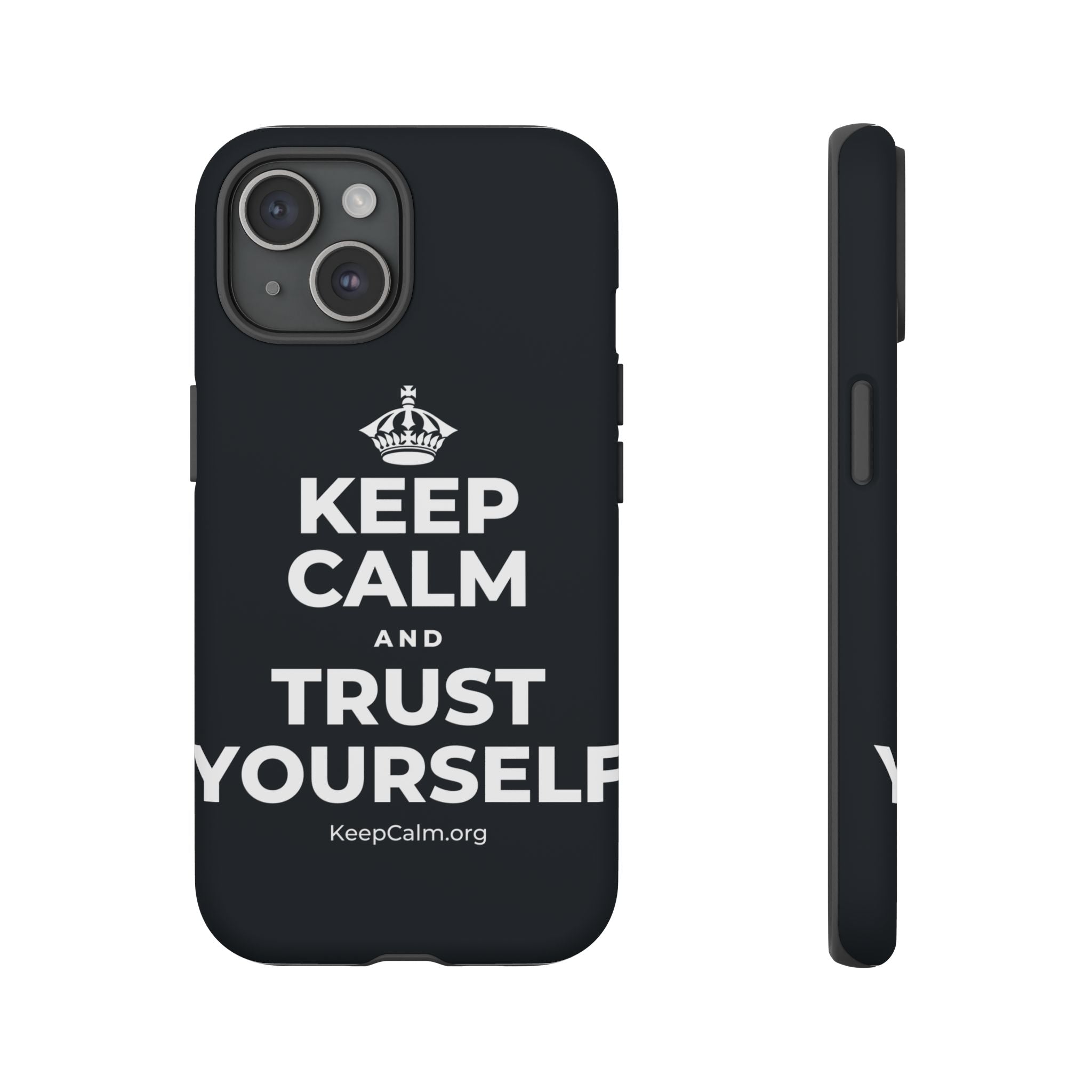 KEEP CALM AND TRUST YOURSELF Phone Case (Dark)