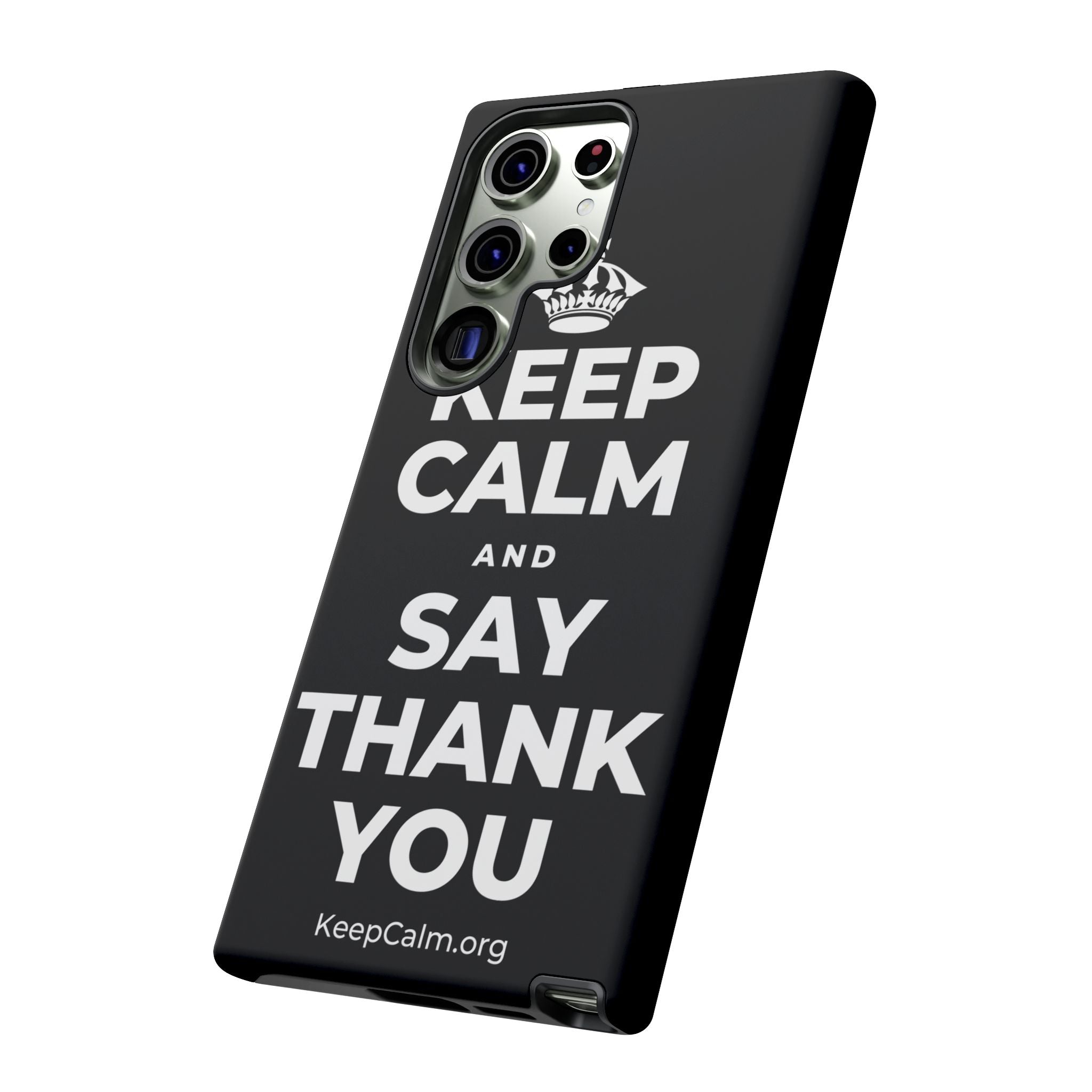 KEEP CALM AND SAY THANK YOU Phone Case