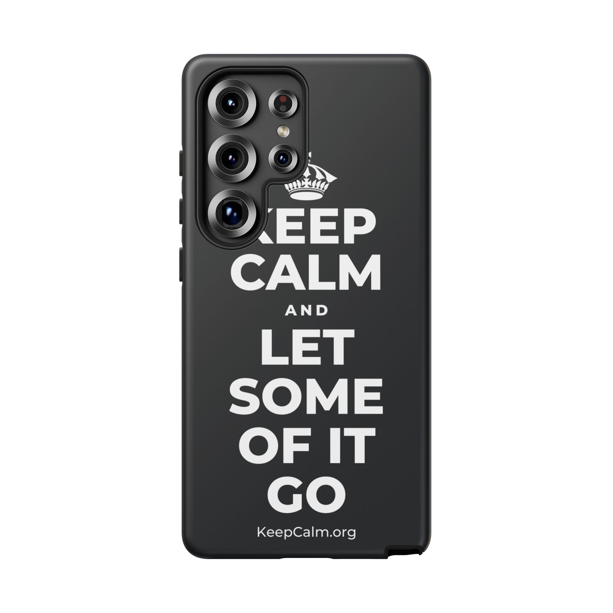 KEEP CALM AND LET SOME OF IT GO Phone Case (Dark)