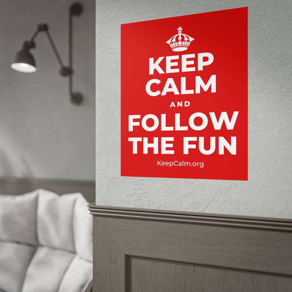 KEEP CALM AND FOLLOW THE FUN Poster