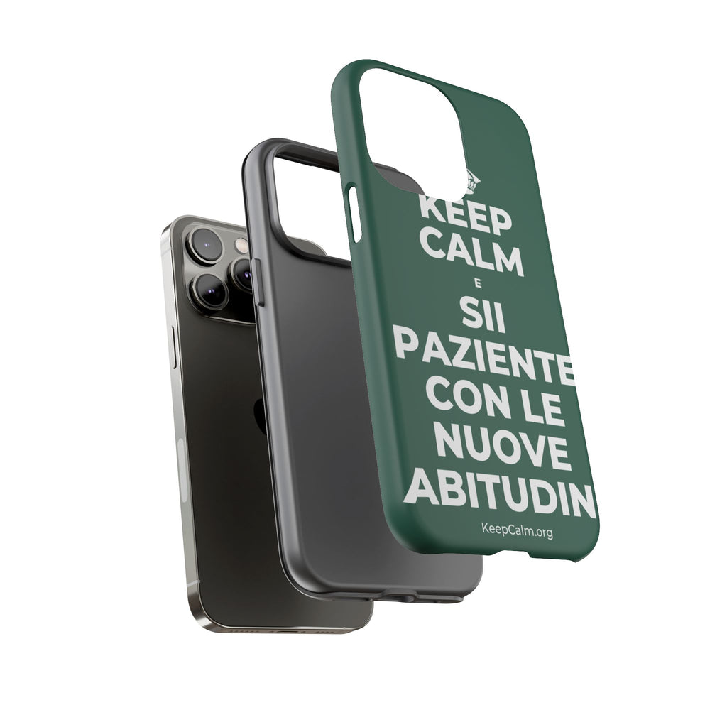 KEEP CALM E SII PAZIENTE CON LE NUOVE ABITUDINI Phone Case