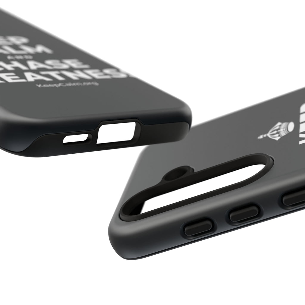 KEEP CALM AND CHASE GREATNESS Phone Case (Dark)