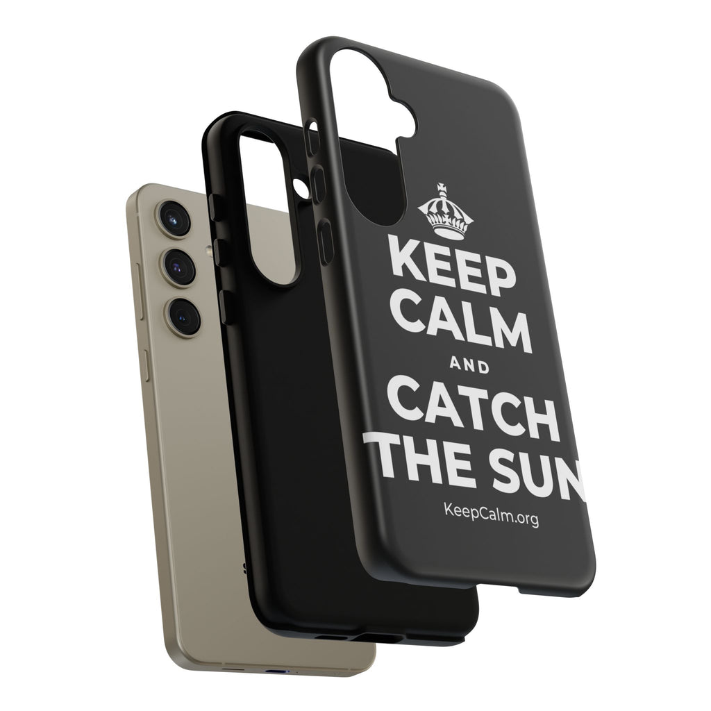 KEEP CALM AND CATCH THE SUN Phone Case