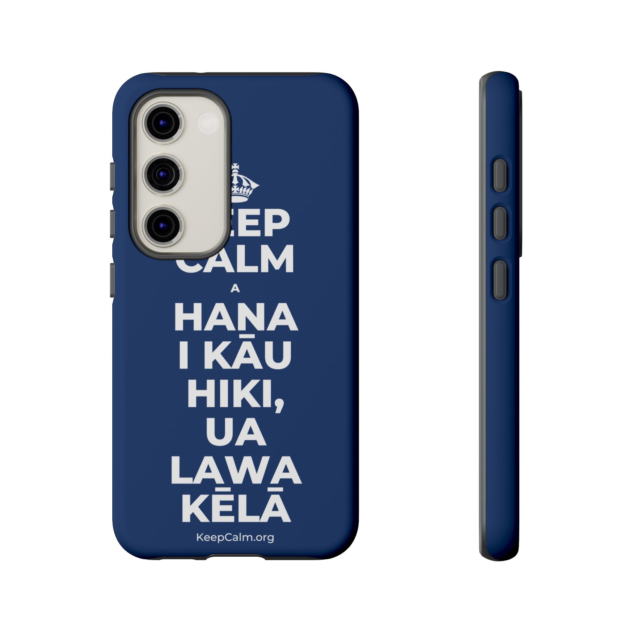 KEEP CALM A HANA I KĀU HIKI, UA LAWA KĒLĀ Phone Case