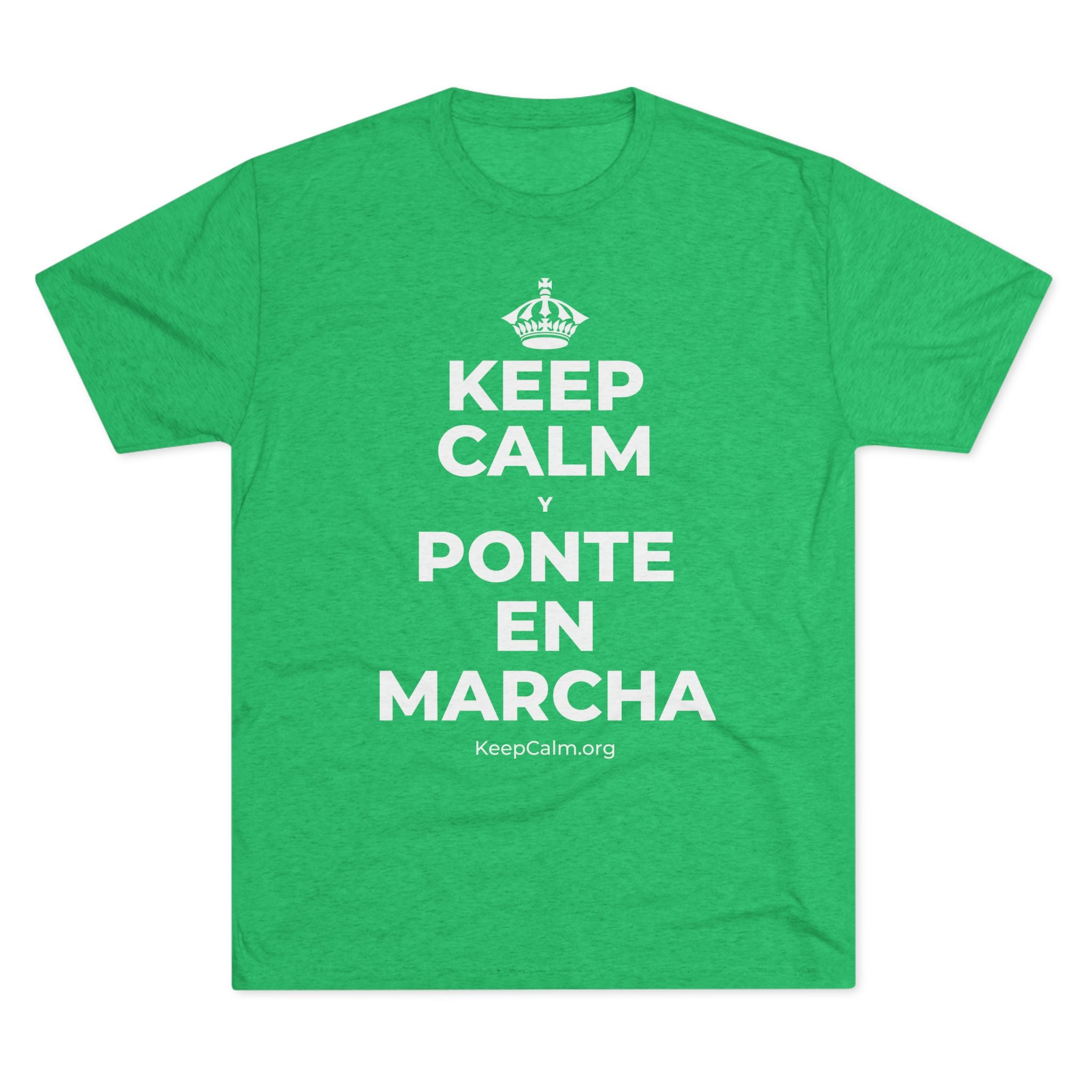 KEEP CALM Y PONTE EN MARCHA Tri-Blend Tee
