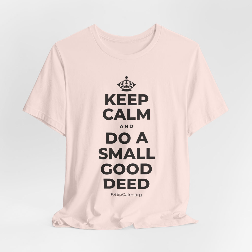 KEEP CALM AND DO A SMALL GOOD DEED T-Shirt (Soft Cream–Heather Mauve)