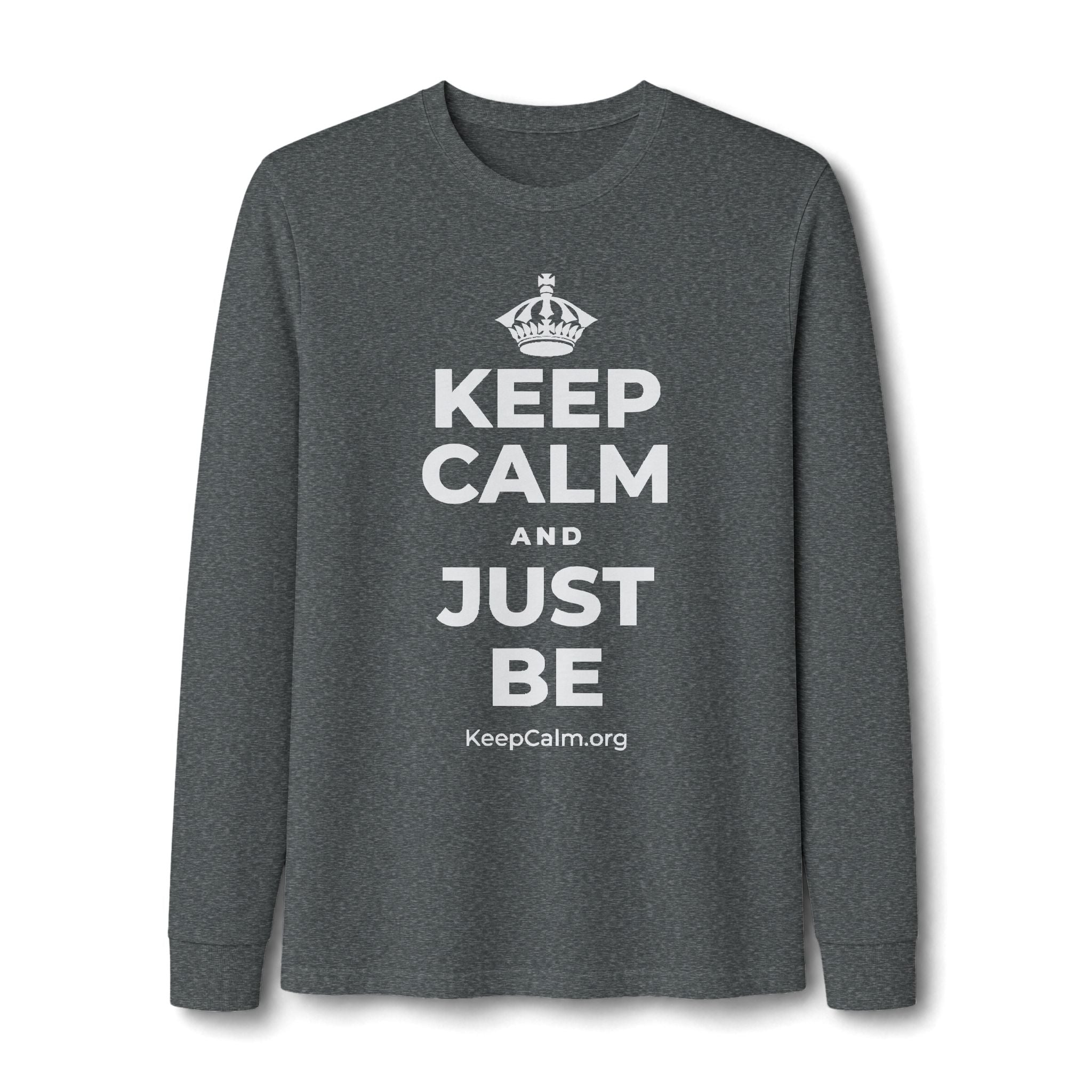 KEEP CALM AND JUST BE Long Sleeve Tee
