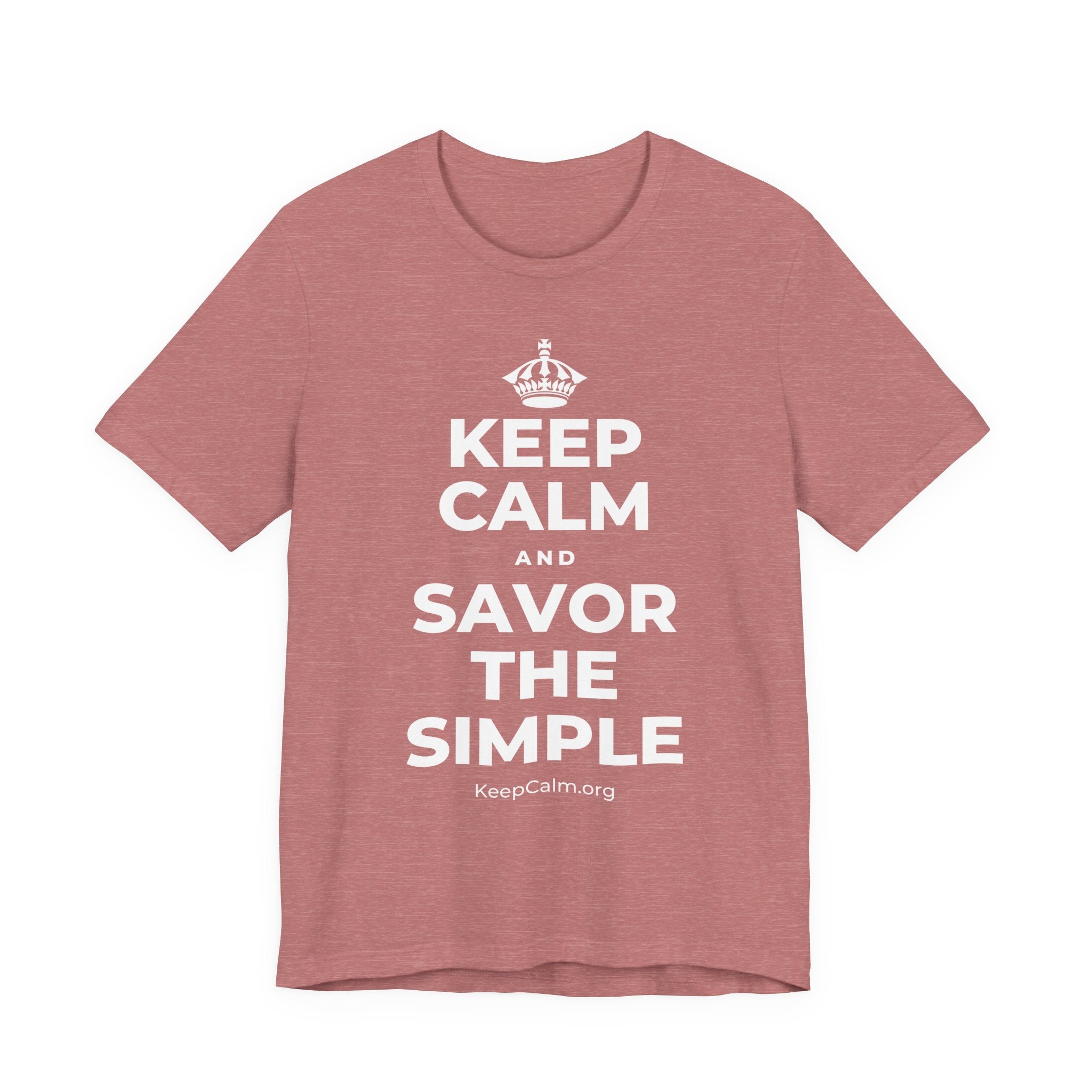 KEEP CALM AND SAVOR THE SIMPLE T-Shirt (Soft Cream–Heather Mauve)