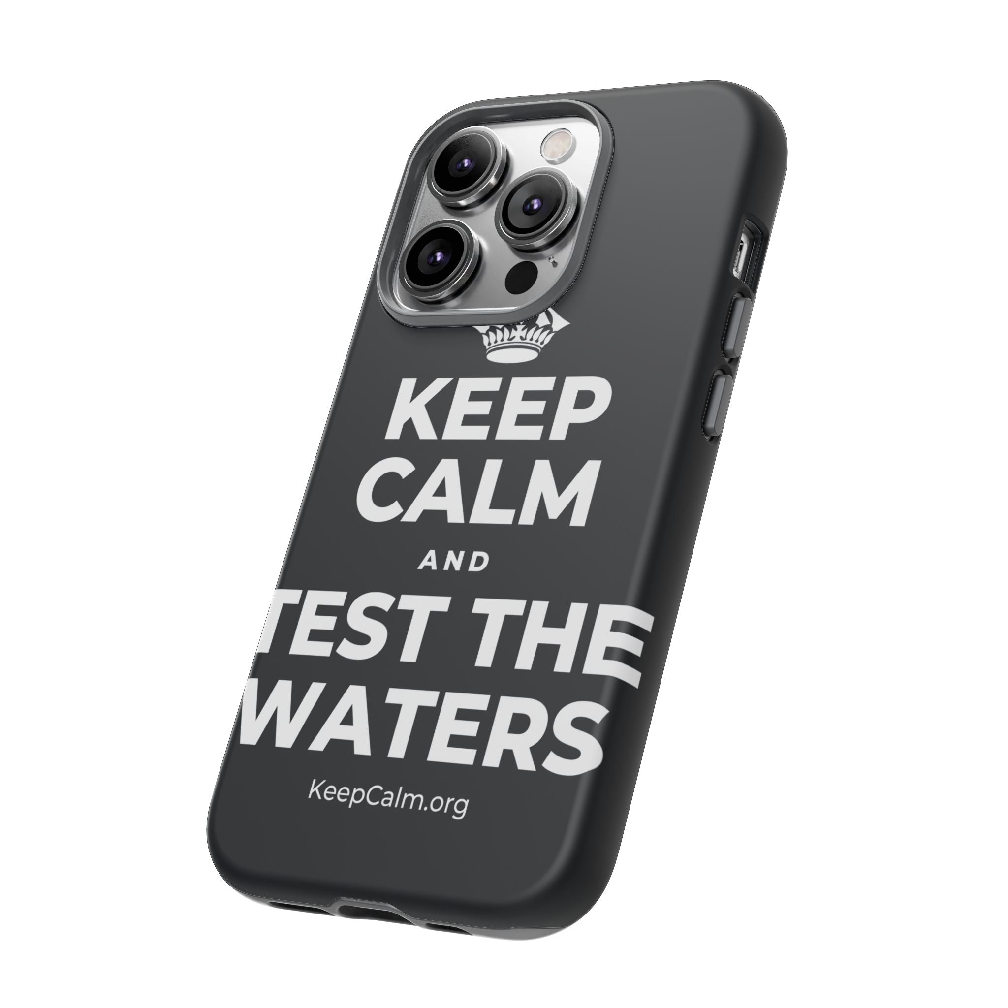 KEEP CALM AND TEST THE WATERS Phone Case (Dark)