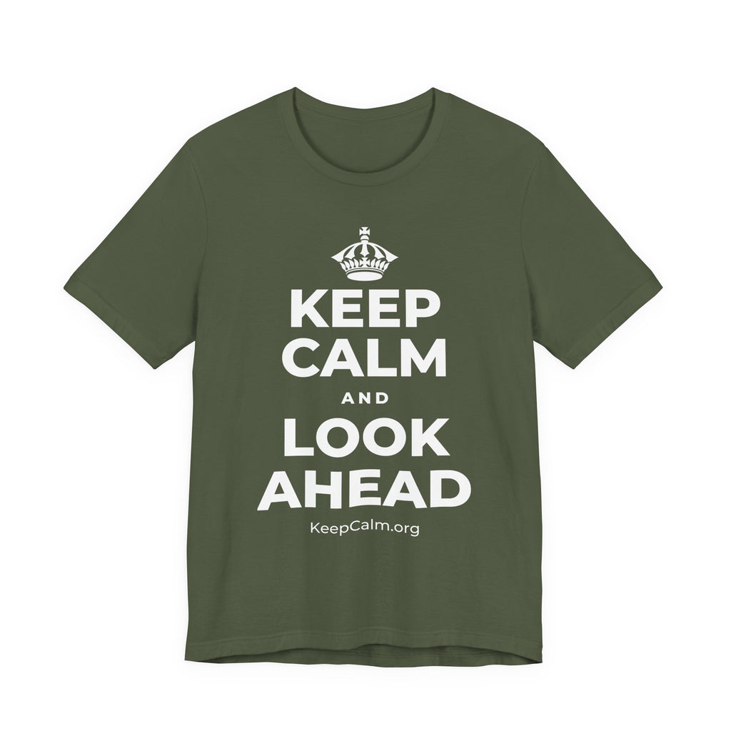 KEEP CALM AND LOOK AHEAD T-Shirt (Military Green–Autumn)