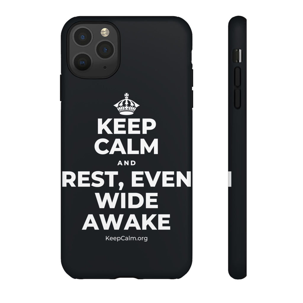 KEEP CALM AND REST, EVEN WIDE AWAKE Phone Case (Dark)