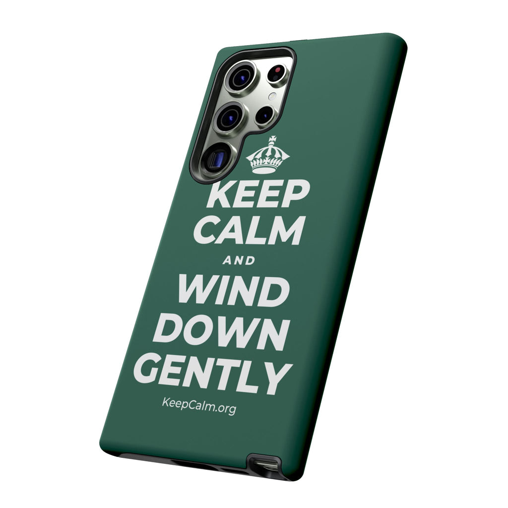 KEEP CALM AND WIND DOWN GENTLY Phone Case