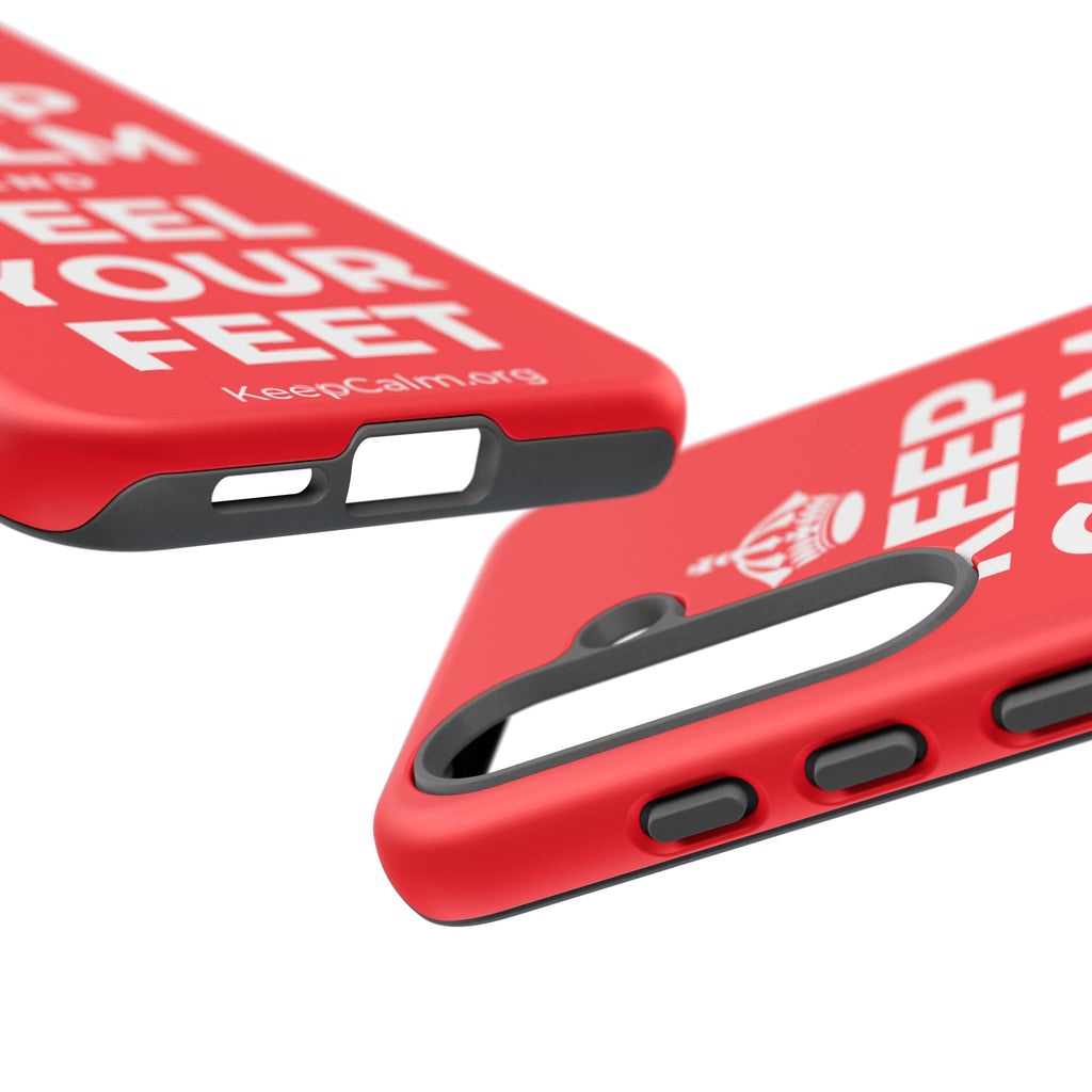 KEEP CALM AND FEEL YOUR FEET Phone Case
