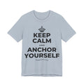 KEEP CALM AND ANCHOR YOURSELF T-Shirt (White–Asphalt)