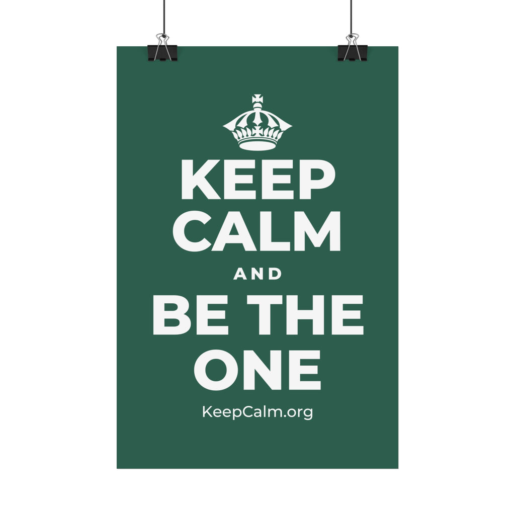 KEEP CALM AND BE THE ONE Satin Poster