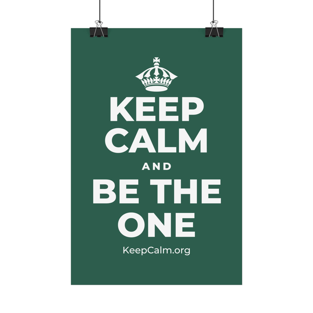 KEEP CALM AND BE THE ONE Satin Poster
