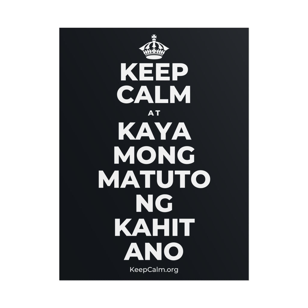 KEEP CALM AT KAYA MONG MATUTO NG KAHIT ANO Poster (Dark)