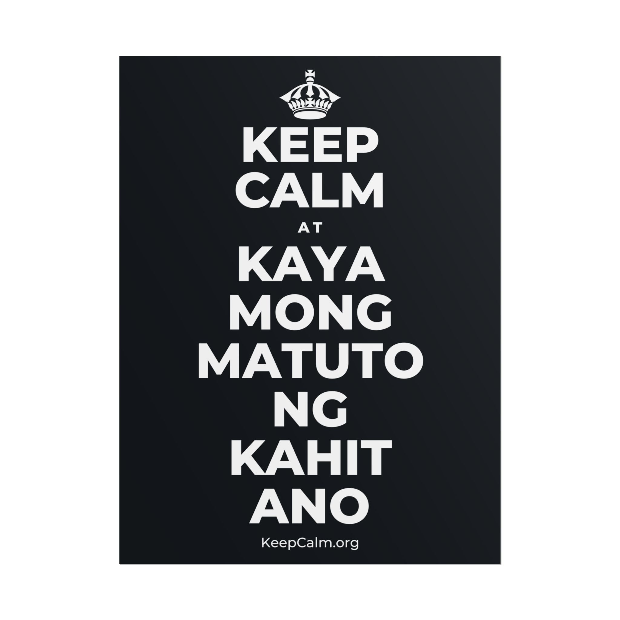 KEEP CALM AT KAYA MONG MATUTO NG KAHIT ANO Poster (Dark)