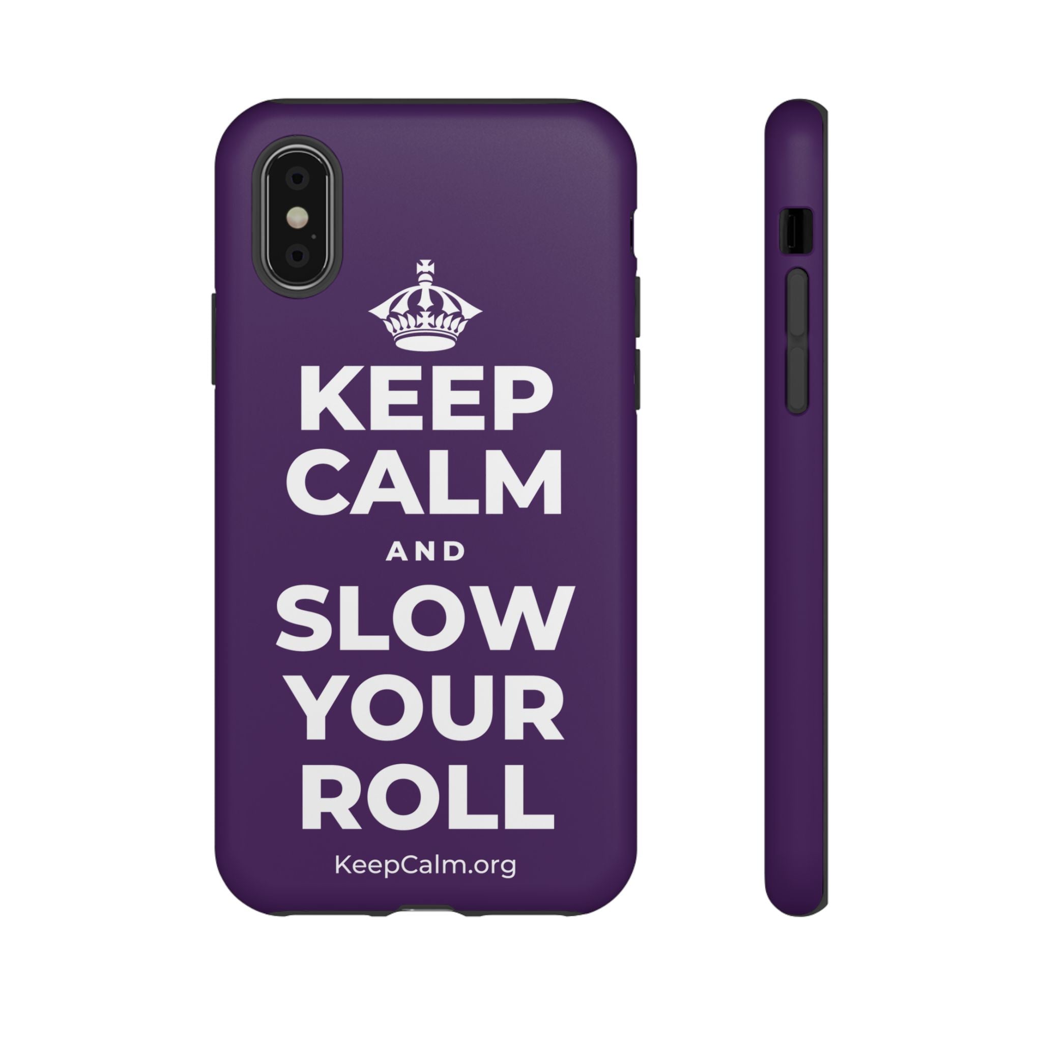 KEEP CALM AND SLOW YOUR ROLL Phone Case