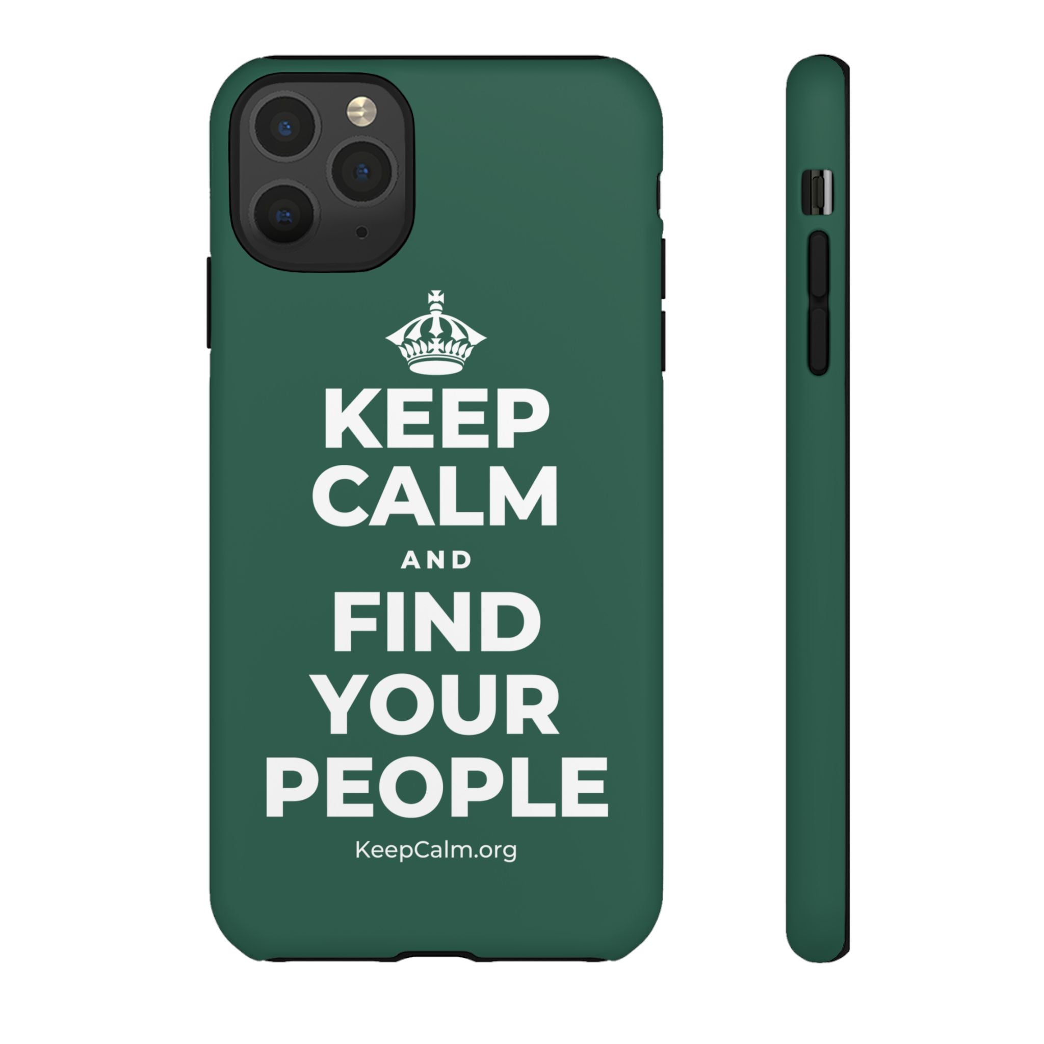 KEEP CALM AND FIND YOUR PEOPLE Phone Case