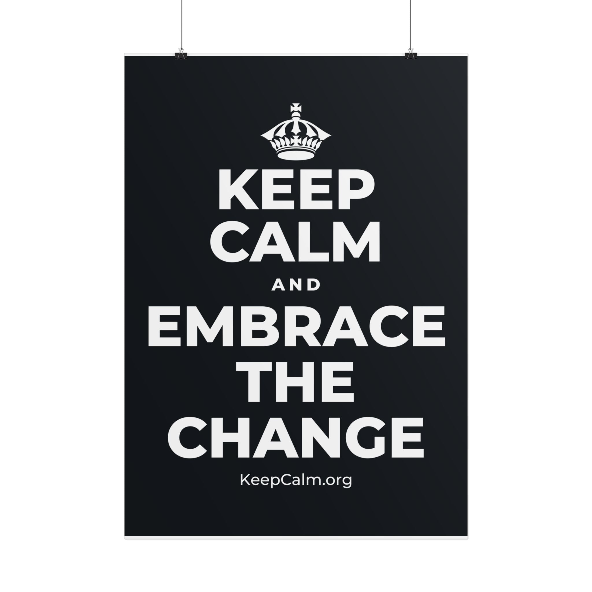 KEEP CALM AND EMBRACE THE CHANGE Poster (Dark)