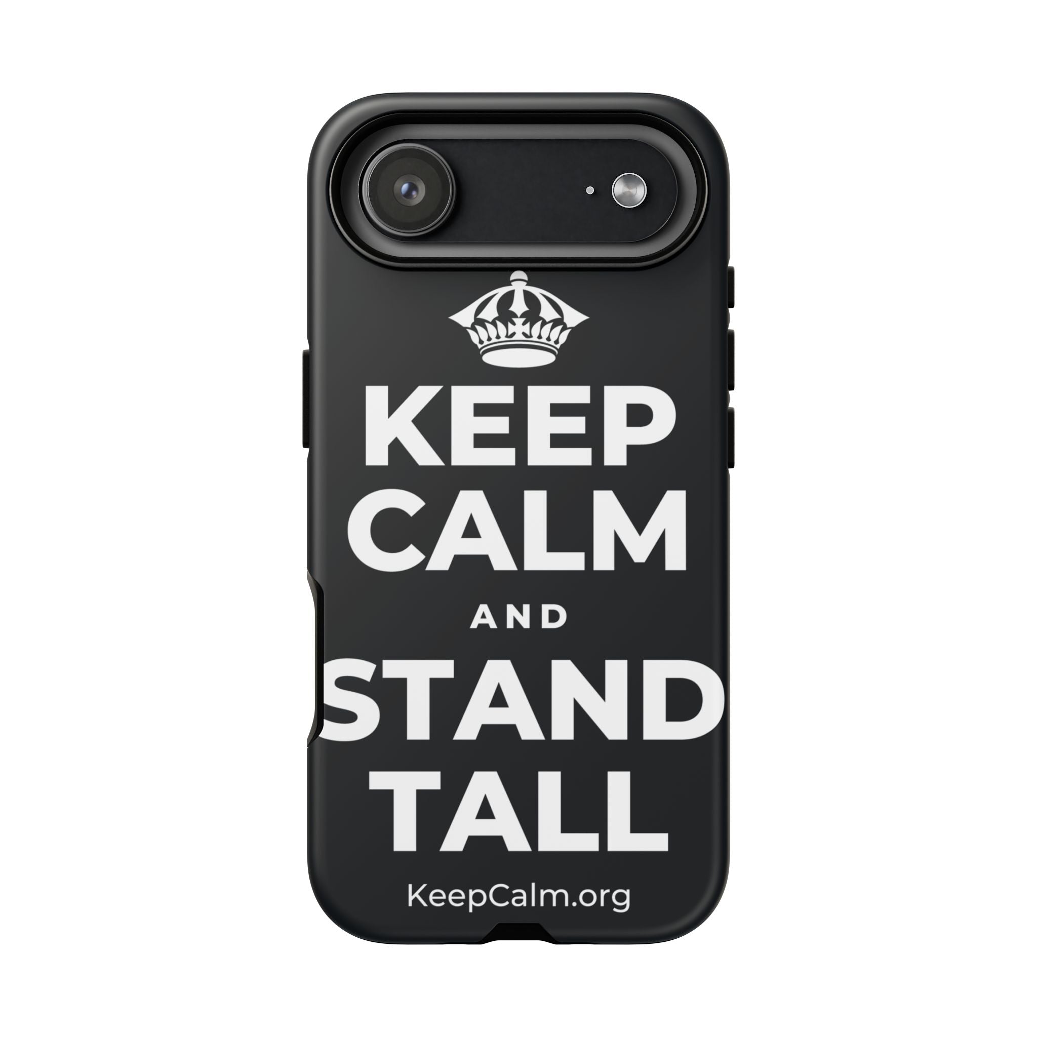 KEEP CALM AND STAND TALL Phone Case (Dark)