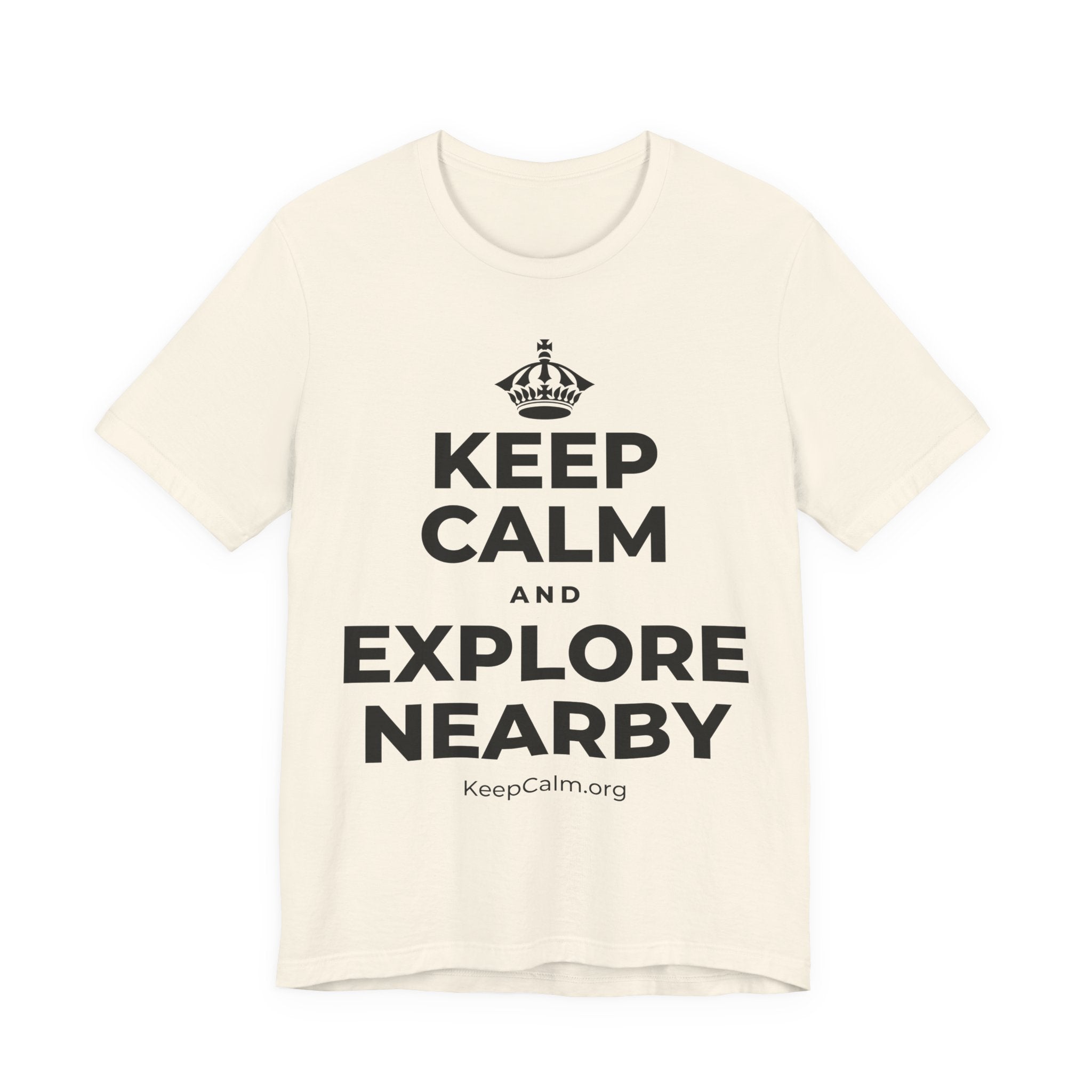 KEEP CALM AND EXPLORE NEARBY T-Shirt (White–Asphalt)