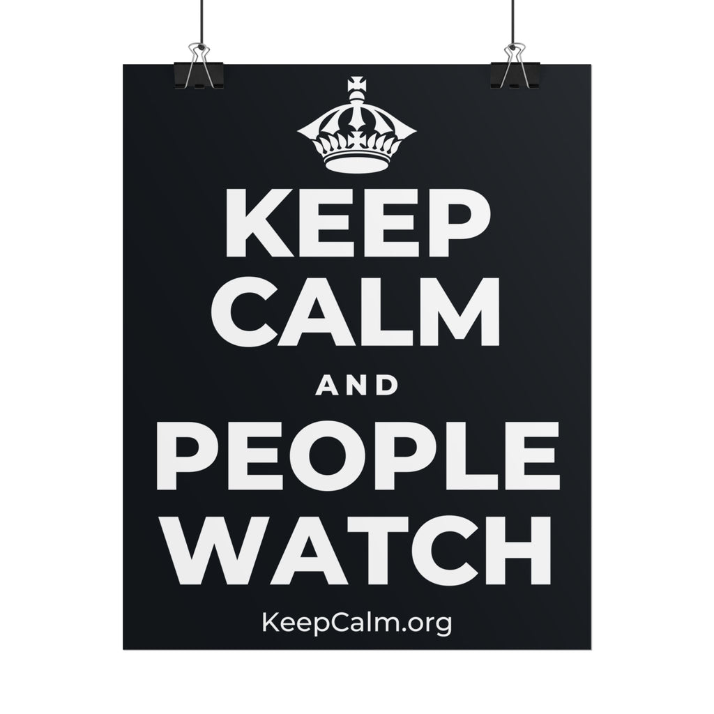 KEEP CALM AND PEOPLE WATCH Poster (Dark)
