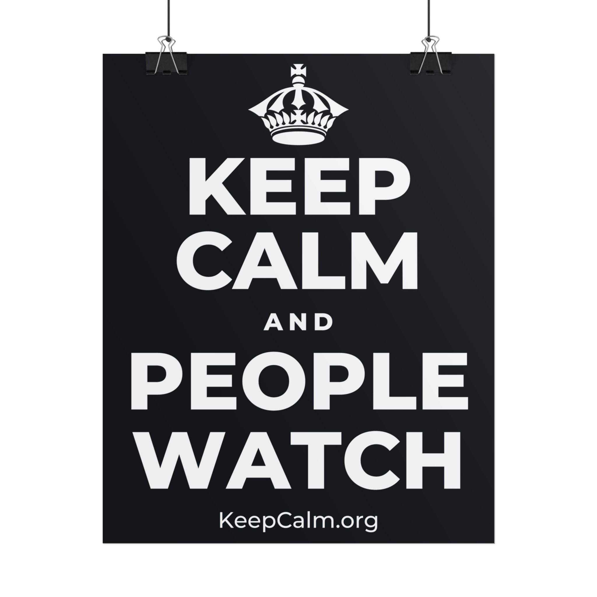 KEEP CALM AND PEOPLE WATCH Poster (Dark)