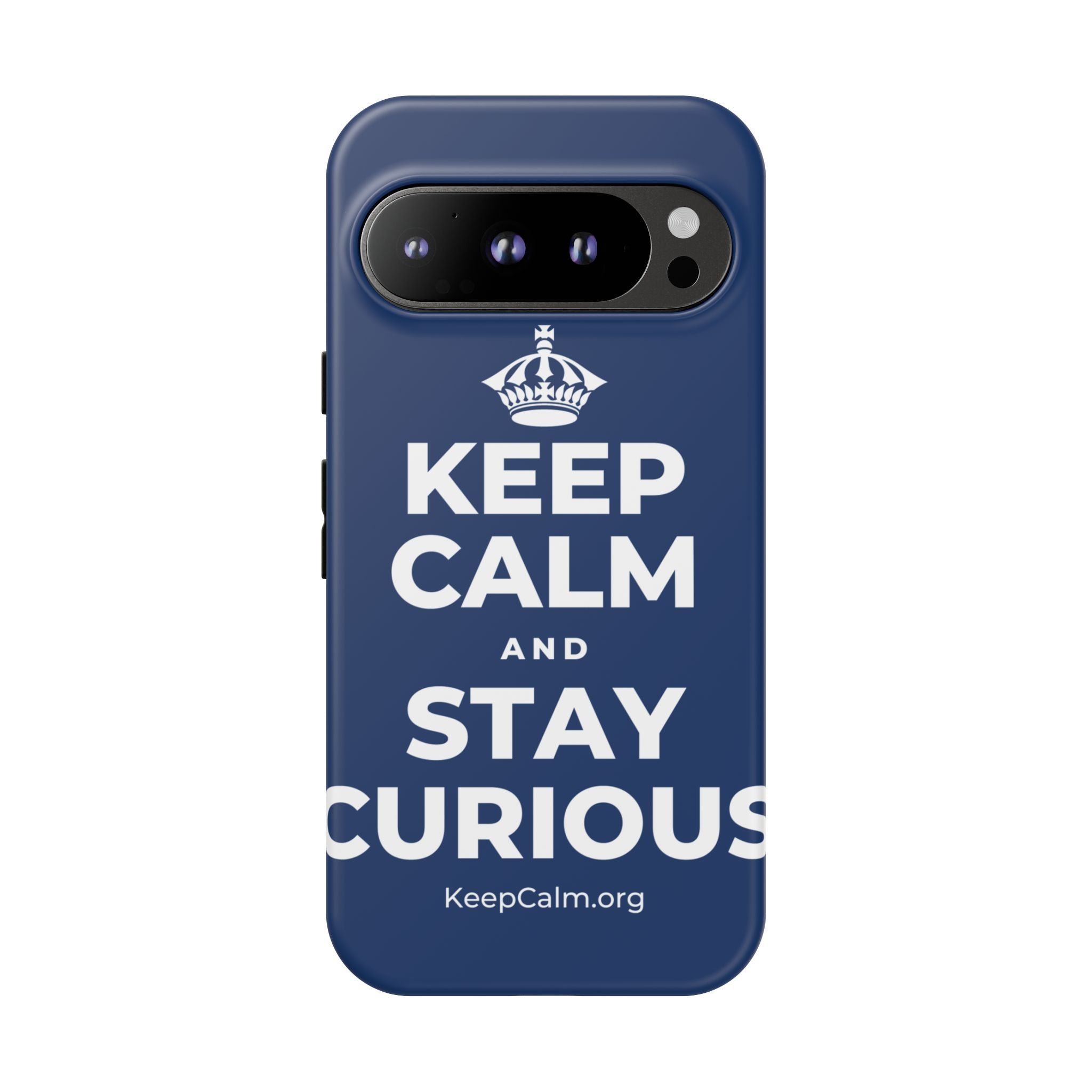 KEEP CALM AND STAY CURIOUS Phone Case