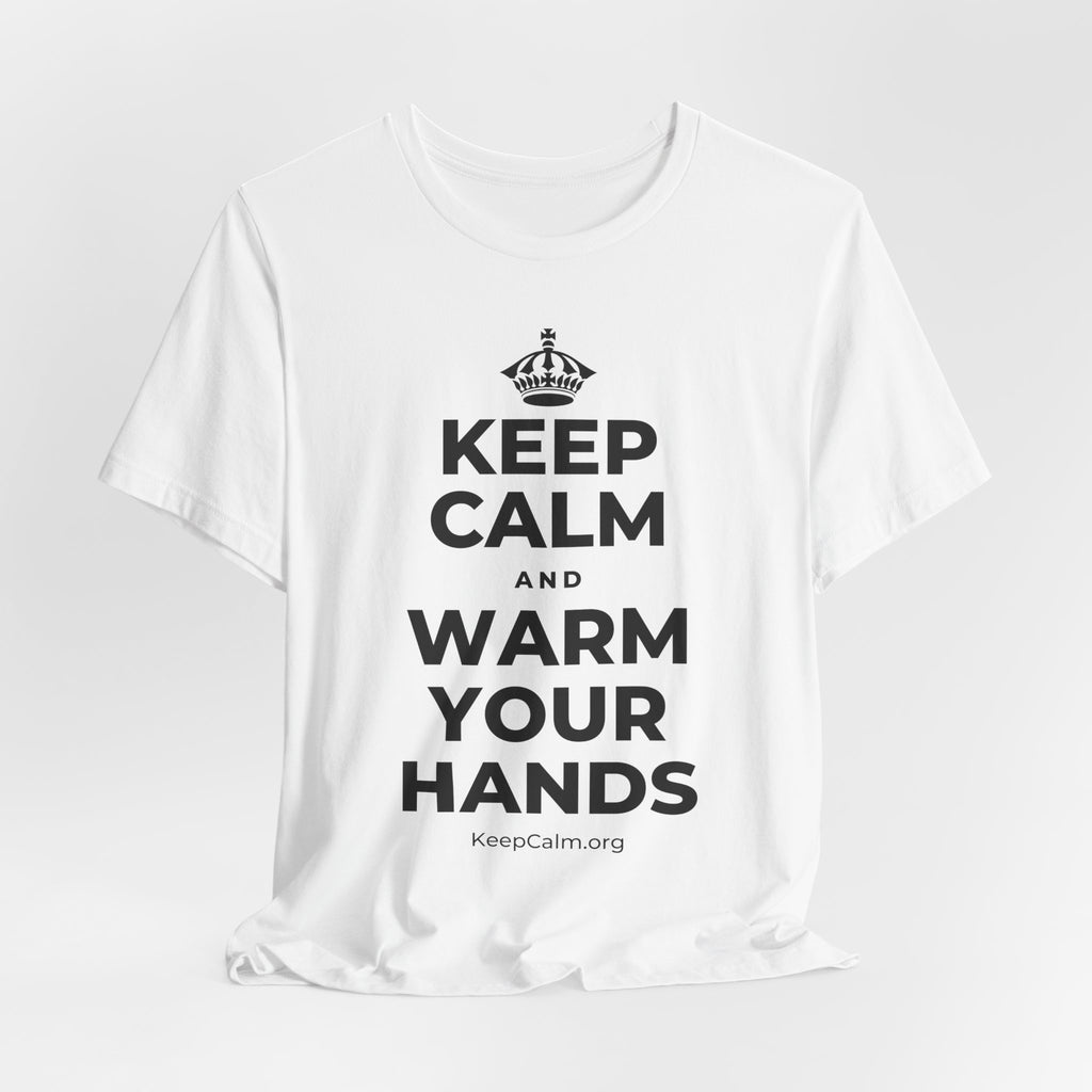 KEEP CALM AND WARM YOUR HANDS T-Shirt (White–Asphalt)