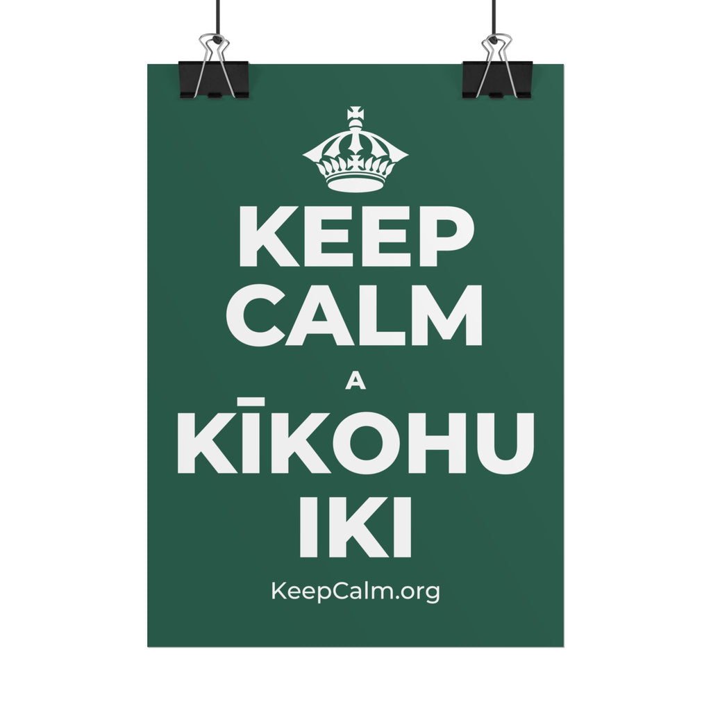 KEEP CALM A KĪKOHU IKI Poster