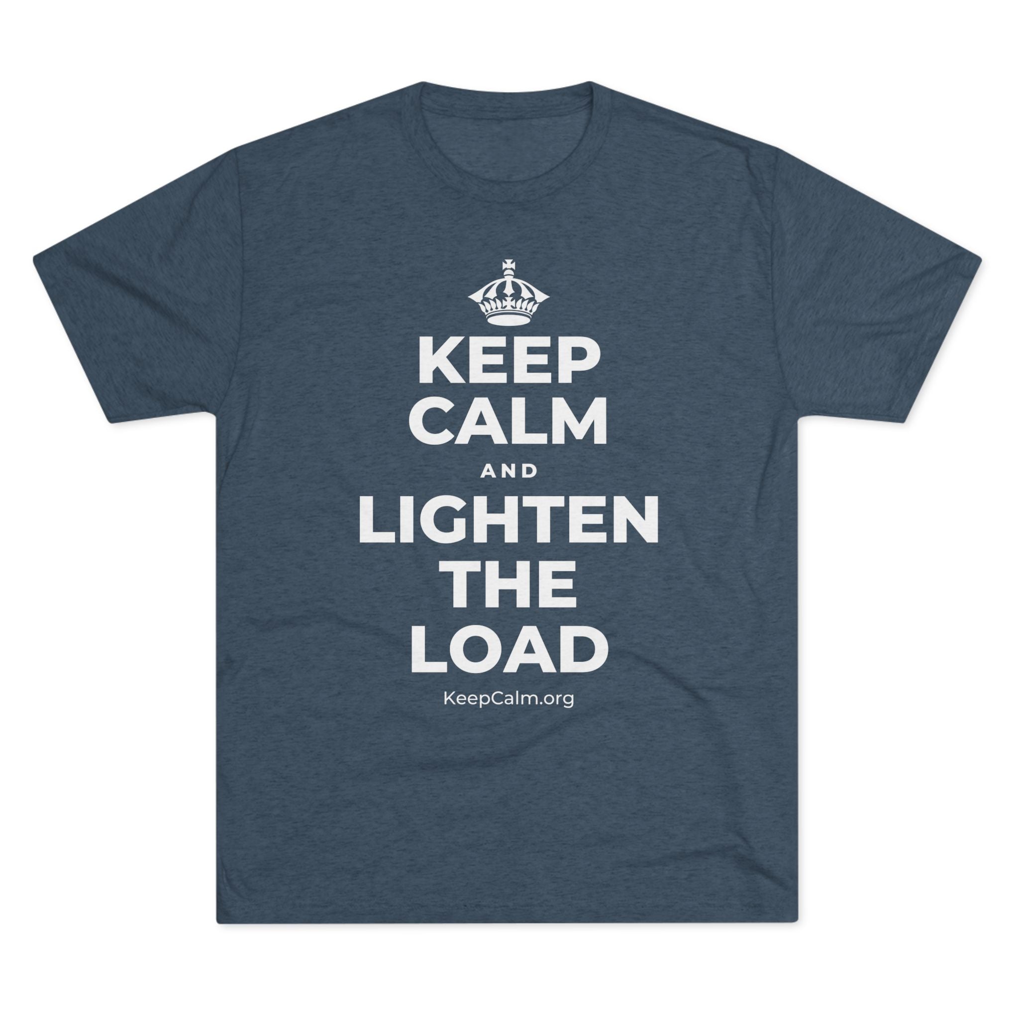 KEEP CALM AND LIGHTEN THE LOAD Tri-Blend Tee
