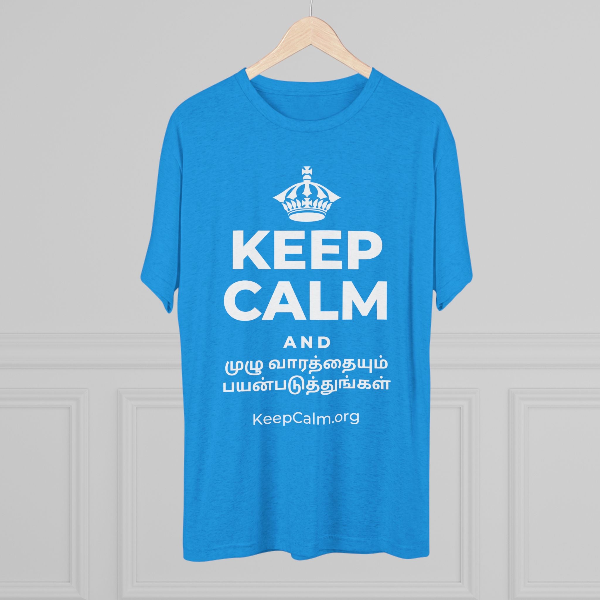 KEEP CALM AND முழு வாரத்தையும் பயன்படுத்துங்கள் Tri-Blend Tee