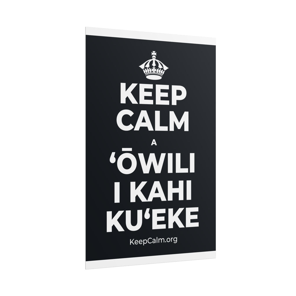 KEEP CALM A ʻŌWILI I KAHI KUʻEKE Poster (Dark)
