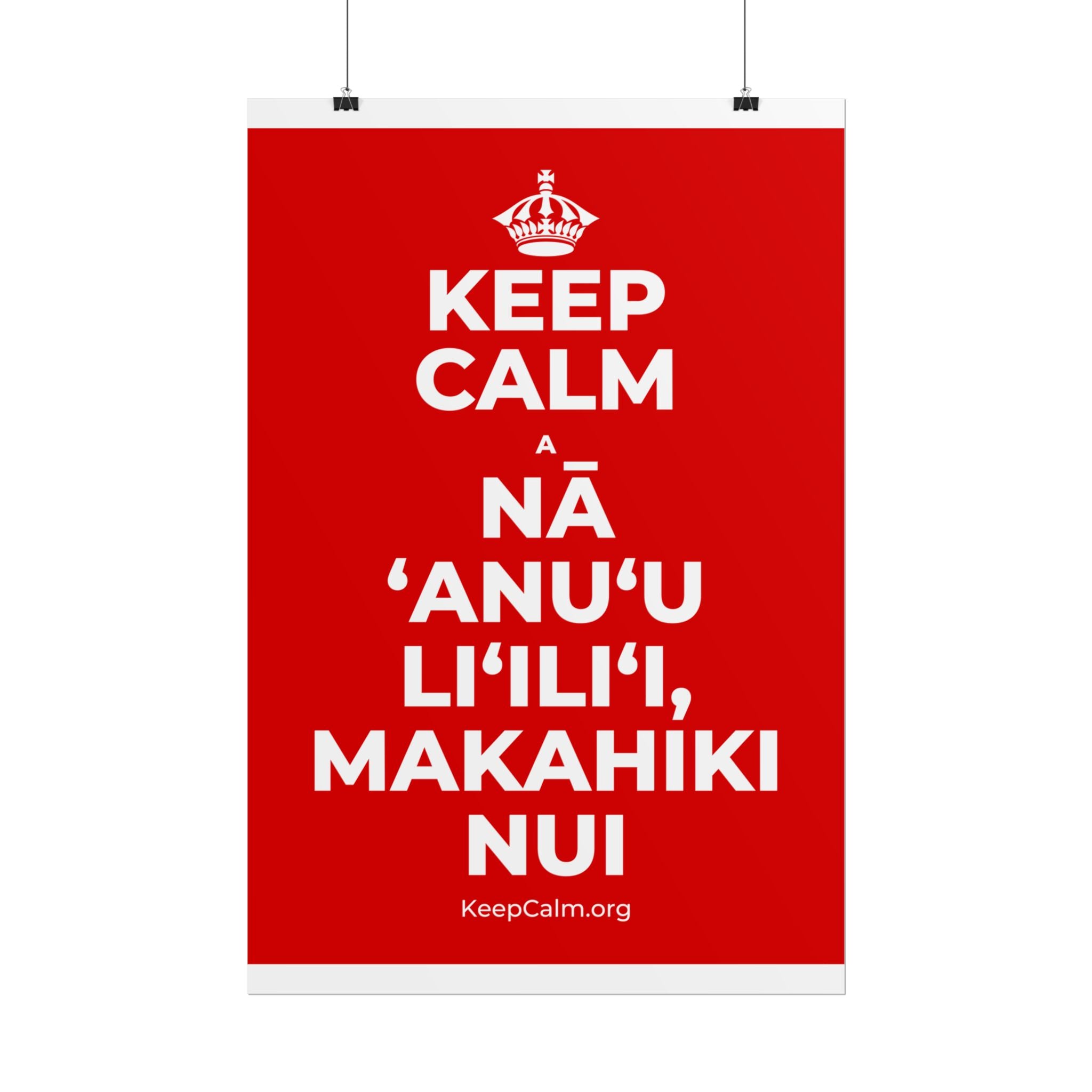 KEEP CALM A NĀ ʻANUʻU LIʻILIʻI, MAKAHIKI NUI Poster