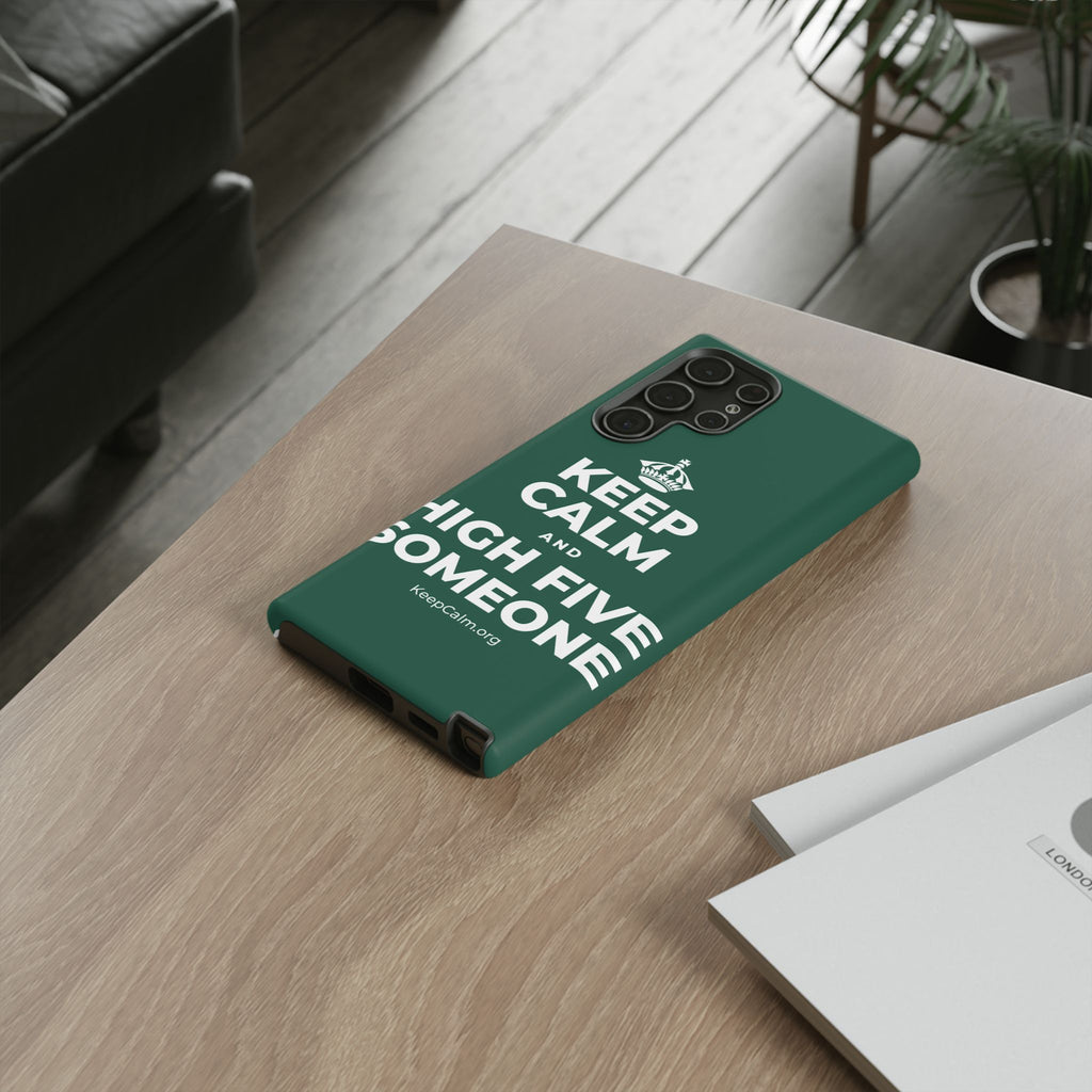 KEEP CALM AND HIGH FIVE SOMEONE Phone Case